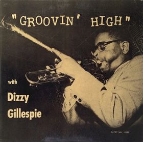 Cover of Groovin' High by Dizzy Gillespie