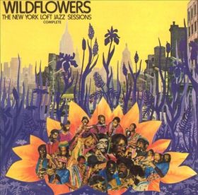 Cover of Wildflowers: The Loft Jazz Sessions by Various Artists