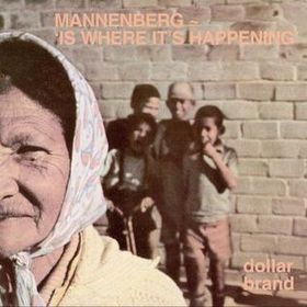Cover of Mannenberg – Is Where It's Happening by Dollar Brand (Abdullah Ibrahim)