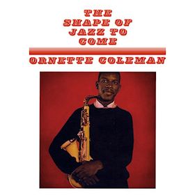 Cover of The Shape of Jazz to Come by Ornette Coleman